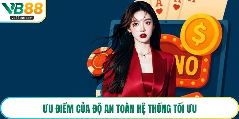 Ưu điểm của độ an toàn hệ thống tối ưu